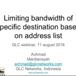 August 2016, GLC Webinar: Limiting Bandwidth of Specific Destination Based on Address List