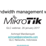 Jan 2017, GLC webinar: Bandwidth Management with Mikrotik