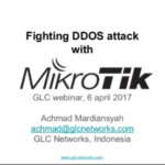 April 2017, GLC Webinar: Fighting DDOS attack with Mikrotik