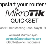 May 2017, MUM Vientiane, Laos, GLC Networks Presentation : Jumpstart your router with quickset