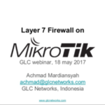 May 2017, GLC Webinar: Layer 7 Firewall on Mikrotik