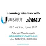 June 2017, GLC Webinar: Learning Wireless with Ubiquiti Airmax