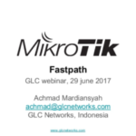 June 2017, GLC Webinar: Mikrotik Fastpath