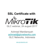 August 2017, GLC Webinar: SSL Certificate with Mikrotik