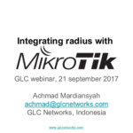 September 2017, GLC webinar: Integrating Radius with Mikrotik