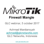 October 2017, GLC Webinar: Mikrotik Firewall Mangle